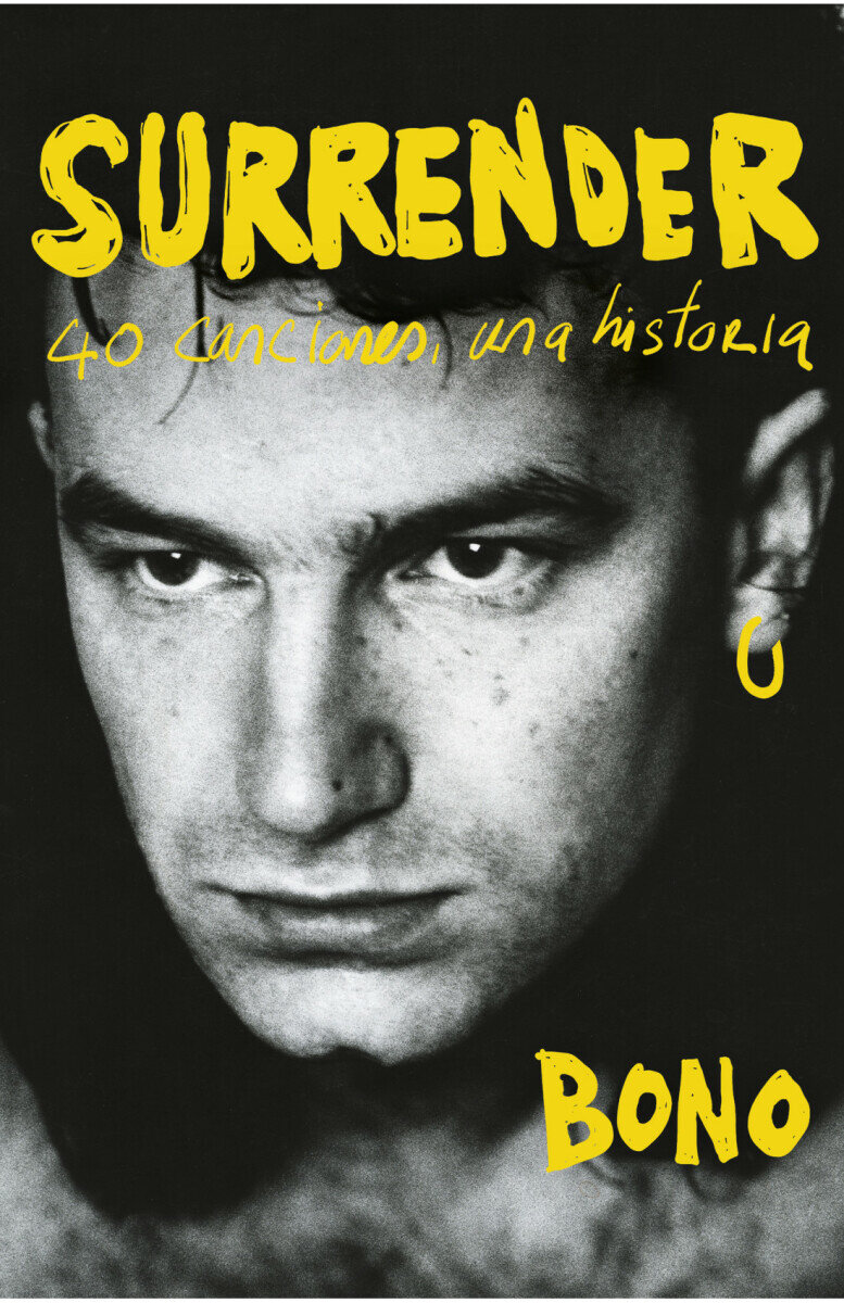 Surrender, 40 canciones, una historia, de Bono. Editorial Reservoir Books, 677 páginas, 1.490 pesos